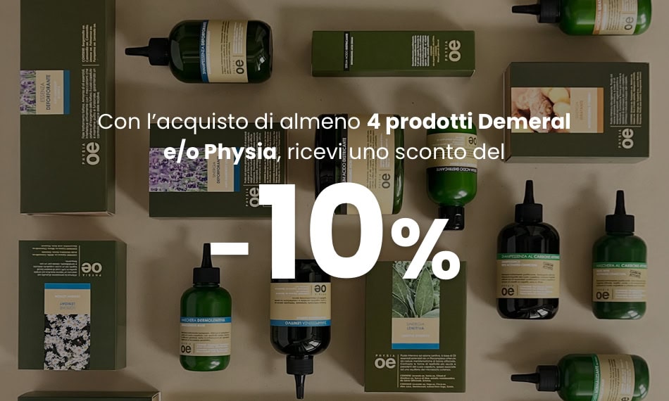 Con l’acquisto di almeno 4 prodotti Demeral e/o Physia, ricevi uno sconto del 10%